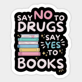 Say No To Drugs Say Yes To Books Sticker